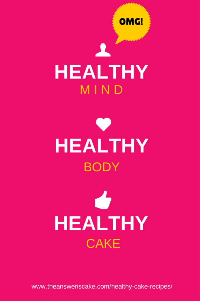 Healthy Cake Recipe Ideas The Answer is Cake